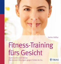 Fitness-Training fürs Gesicht - Höfler, Heike