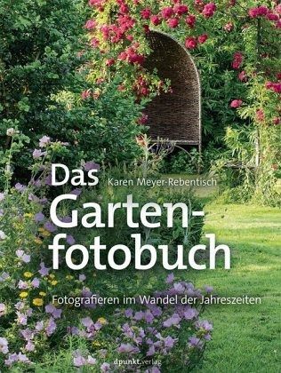 Das Gartenfotobuch - Meyer-Rebentisch, Karen
