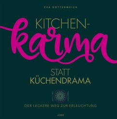 Kitchenkarma statt Küchendrama - Dotterweich, Eva
