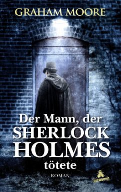 Der Mann, der Sherlock Holmes tötete - Moore, Graham