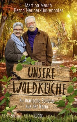 Unsere Waldküche - Meuth, Martina; Neuner-Duttenhofer, Bernd