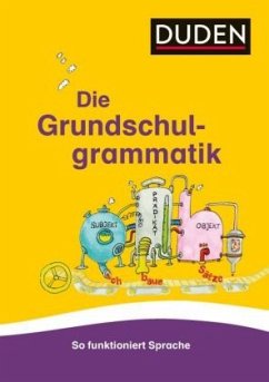 DUDEN - Die Grundschulgrammatik - Holzwarth-Raether, Ulrike; Müller-Wolfangel, Ute
