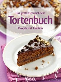 Das große österreichische Tortenbuch - Leopold Stocker Verlag