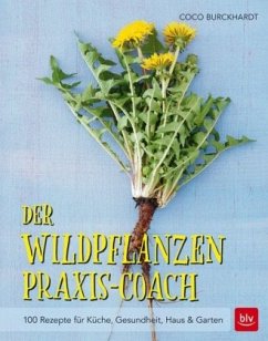 Der Wildpflanzen Praxis-Coach - Burckhardt, Coco