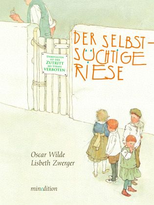 Der selbstsüchtige Riese - Wilde, Oscar; Zwerger, Liesbeth