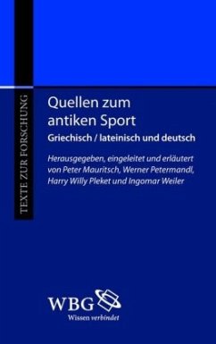 Quellen zum antiken Sport - Mauritsch, Peter; Petermandl, Werner; Pleket, Harry Willy; Weiler, Ingomar