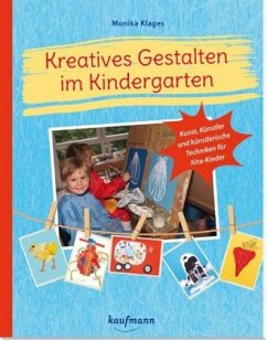 Kreatives Gestalten im Kindergarten - Klages, Monika