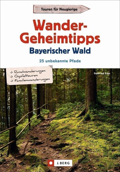 Wandergeheimtipps Bayerischer Wald - Eder, Gottfried