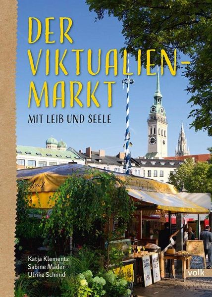 Der Viktualienmarkt - Klementz, Katja; Mader, Sabine; Schmid, Ulrike