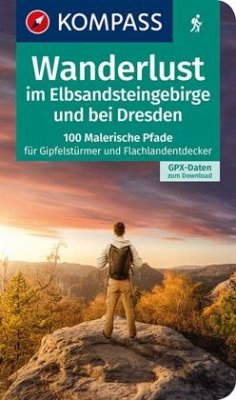 Wanderlust im Elbsandsteingebirge und bei Dresden