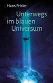 Unterwegs im blauen Universum (Mängelexemplar)