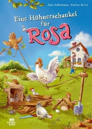 Eine Hühnerschaukel für Rosa - Ackermann, Anja; Reitz, Nadine