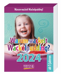 Warum wackelt Wackelpudding? Kalender 2024