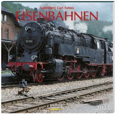 Eisenbahnen Broschurkalender 2024 - Sammlung Carl Asmus