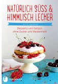 Natürlich süß & himmlisch lecker (Restauflage)