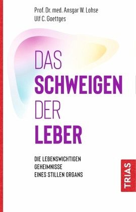 Das Schweigen der Leber - Lohse, Ansgar W.; Goettges, Ulf C.