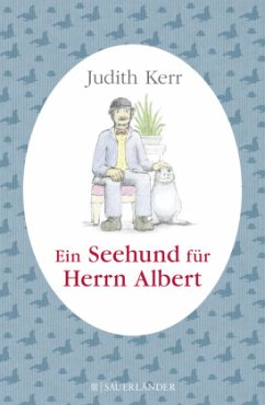 Ein Seehund für Herrn Albert - Kerr, Judith