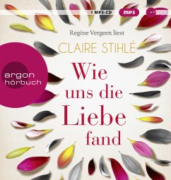 Wie uns die Liebe fand, mp3-CD - Stihlé, Claire