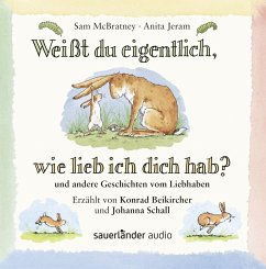 Weißt du eigentlich, wie lieb ich dich hab? Und andere Geschichten vom Liebhaben, CD - McBratney, Sam; Jeram, Anita