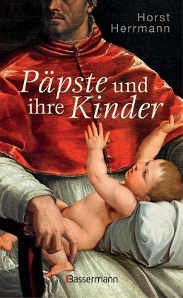 Päpste und ihre Kinder - Herrmann, Horst