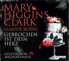 Gebrochen ist dein Herz, 6 CDs - Higgins Clark, Mary; Burke, Alafair