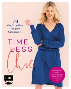 Timeless Chic – 70 Outfits nähen für jede Gelegenheit