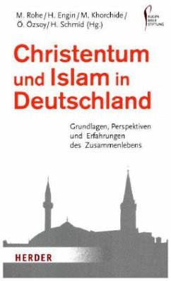 Christentum und Islam in Deutschland - Mathias Rohe; Havva Engin; Mouhanad Khorchide; Ömer Özsoy; Hansjörg Schmid