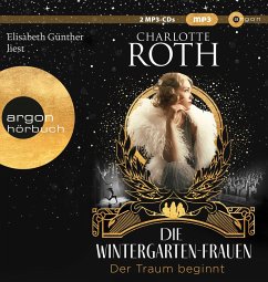 Die Wintergartenfrauen, 2 mp3-CDs - Roth, Charlotte