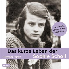 Das kurze Leben der Sophie Scholl, 1 CD - Vinke, Hermann