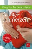 Die grüne Taschenapotheke: Alltagsschmerzen