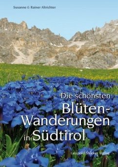 Die schönsten Blütenwanderungen in Südtirol - Altrichter, Susanne; Altrichter, Rainer