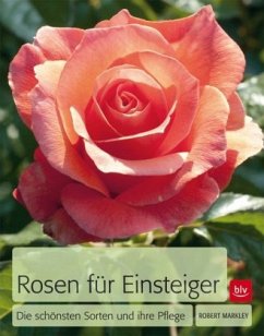 Rosen für Einsteiger - Markley, Robert