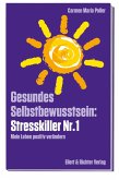 Gesundes Selbstbewusstsein: Stresskiller Nr. 1 (Restauflage)