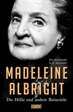 Die Hölle und andere Reiseziele - Albright, Madeleine