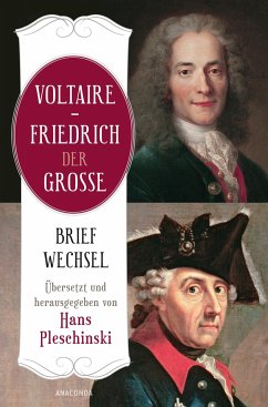 Voltaire - Friedrich der Große. Briefwechsel - der Große, Friedrich; Voltaire
