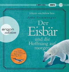 Der Eisbär und die Hoffnung auf morgen, 2 mp3-CDs - Ironmonger, John