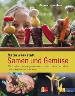 Naturwerkstatt Samen und Gemüse