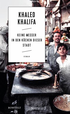 Keine Messer in den Küchen dieser Stadt - Khalifa, Khaled