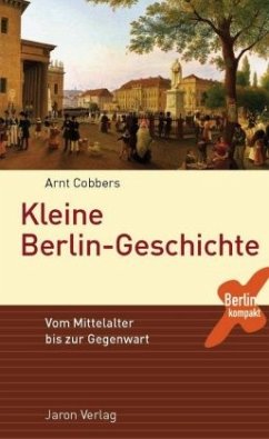 Kleine Berlin-Geschichte - Cobbers, Arnt