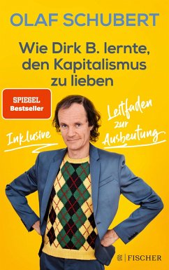 Wie Dirk B. lernte, den Kapitalismus zu lieben - Schubert, Olaf; Ludwig, Stephan
