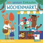 Wir spielen Einkaufen: Wochenmarkt (Mängelexemplar)