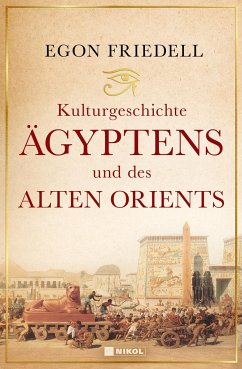Kulturgeschichte Ägyptens und des alten Orients - Friedell, Egon