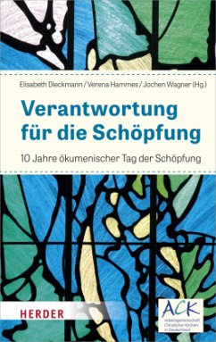 Verantwortung für die Schöpfung - Dieckmann, Elisabeth; Hammes, Verena; Wagner, Jochen