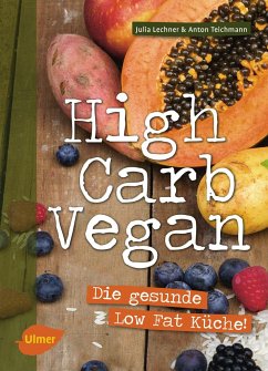 High Carb Vegan - Lechner, Julia; Teichmann, Anton