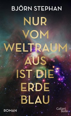 Nur vom Weltraum aus ist die Erde blau - Stephan, Björn