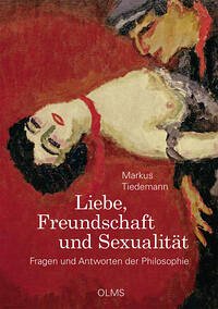 Liebe, Freundschaft, Sexualität - Tiedemann, Markus