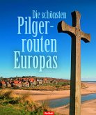 Die schönsten Pilgerrouten Europas (Restauflage)