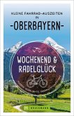 Wochenend & Radelglück Oberbayern (Restauflage)