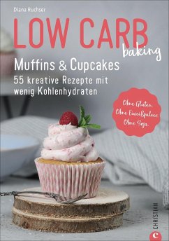 Low Carb Baking Muffins & Cupcakes - Ruchser, Diana
