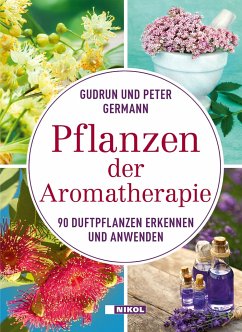 Pflanzen der Aromatherapie - Germann, Gudrun; Germann, Peter
